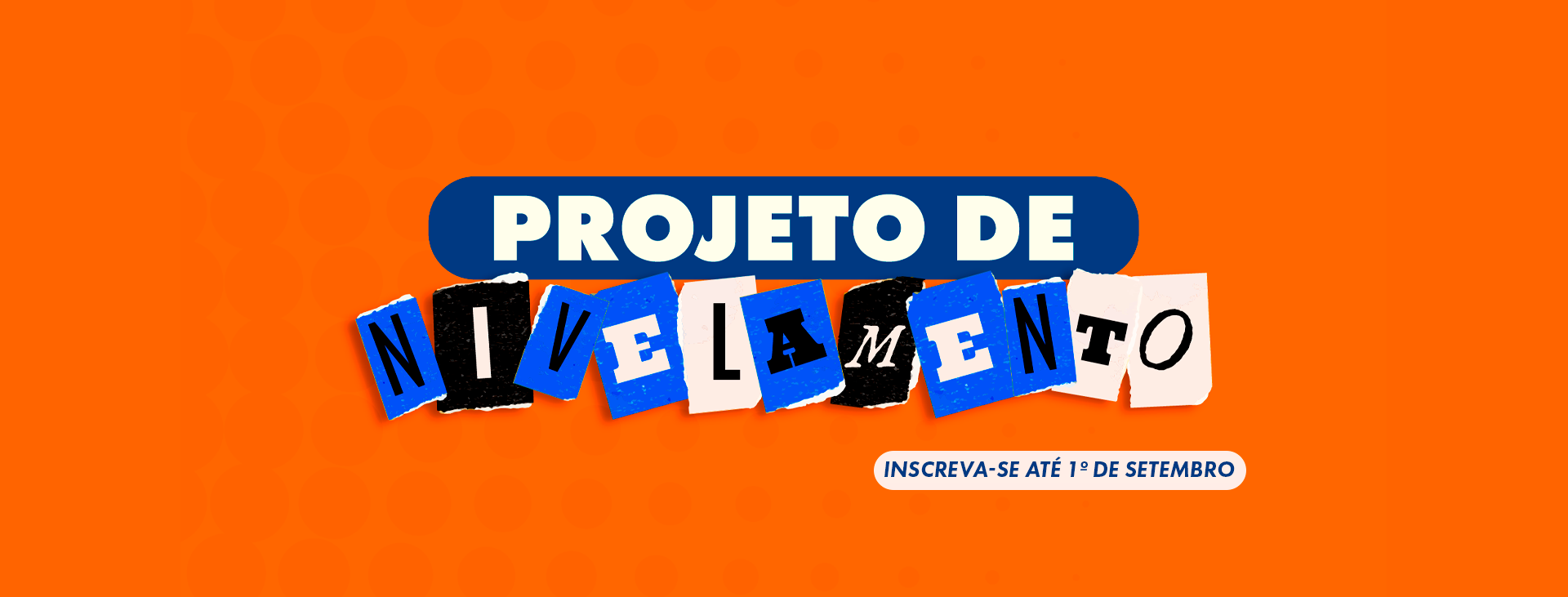 Banner de inscrições abertas para os Projetos de Nivelamento 2026/2
