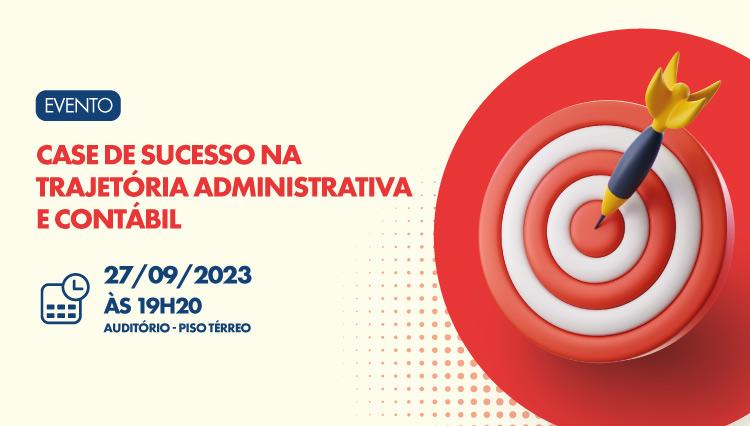 Evento: Case de Sucesso na Trajetória Administrativa e Contábil